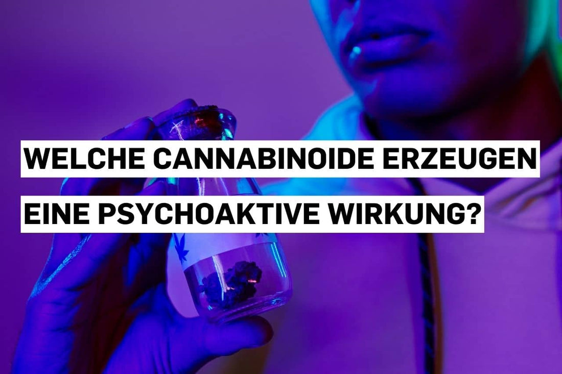 Welche Cannabinoide erzeugen eine psychoaktive